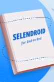 Selendroid for End-to-End