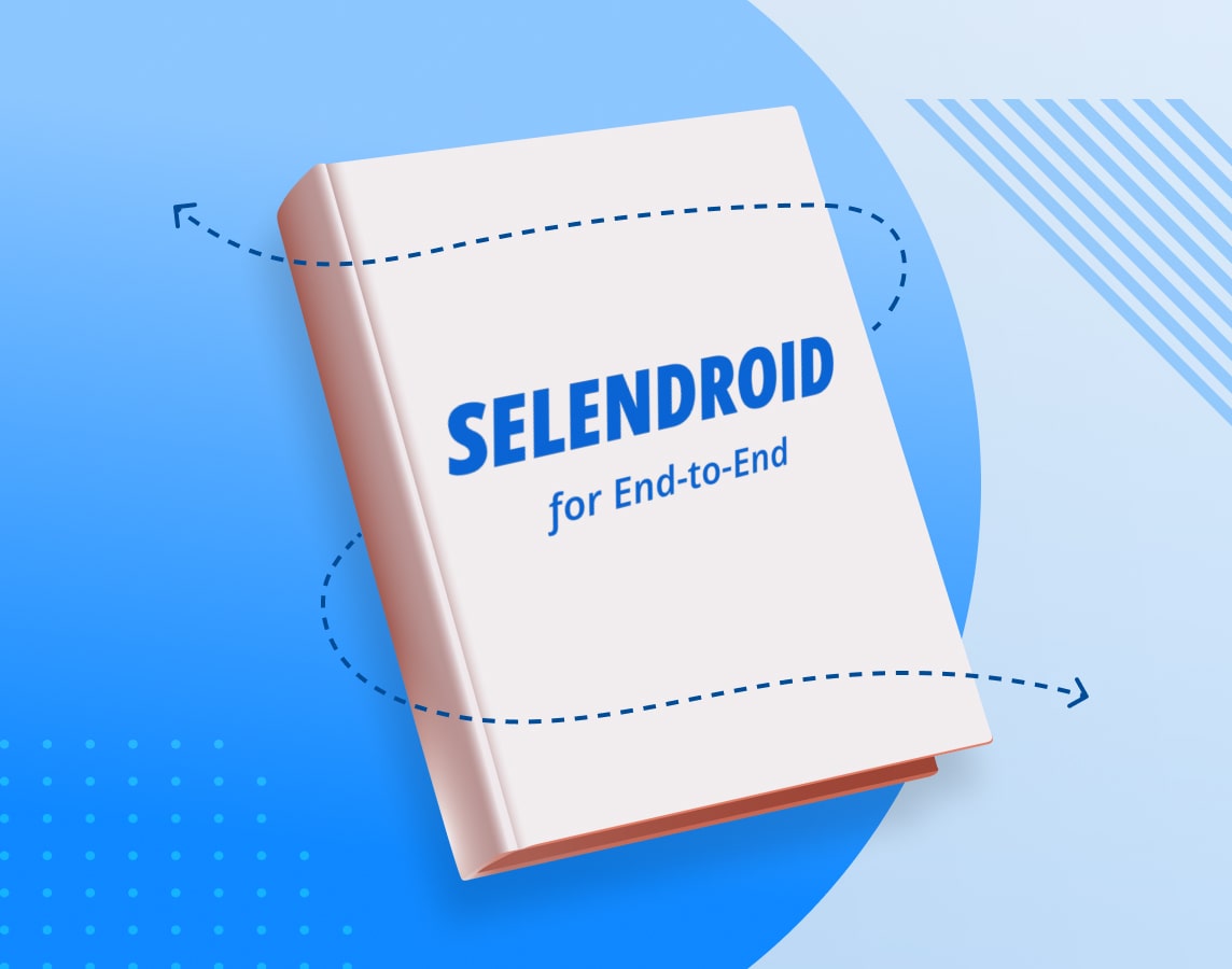 Selendroid for End-to-End